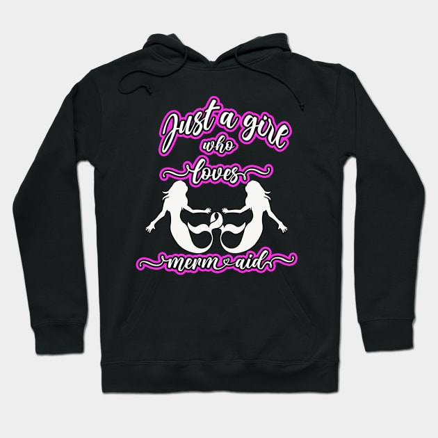 Just A Girl Who Loves Mermaid Hoodie by RelianceDesign